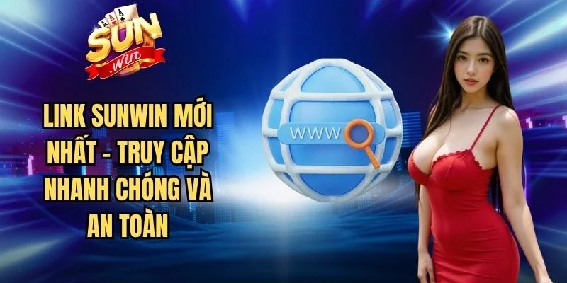 Link Sunwin Mới Nhất